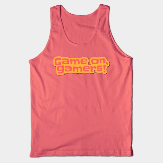 Game On Gamers Tank Top by ardp13